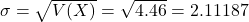 \sigma = \sqrt{V(X)} = \sqrt{4.46} = 2.11187